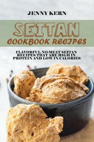 Cover of Seitan Cookbook Recipes