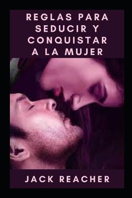 Book cover for Reglas para seducir y conquistar a la mujer