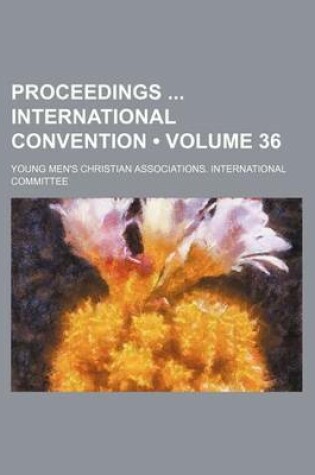 Cover of Proceedings International Convention (Volume 36)