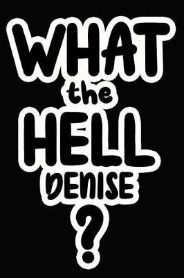 Book cover for What the Hell Denise?