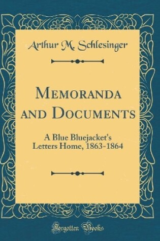 Cover of Memoranda and Documents: A Blue Bluejacket's Letters Home, 1863-1864 (Classic Reprint)