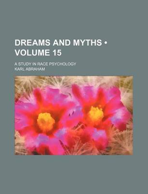 Book cover for Dreams and Myths (Volume 15); A Study in Race Psychology