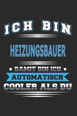 Book cover for Ich bin Heizungsbauer Damit bin ich automatisch cooler als du