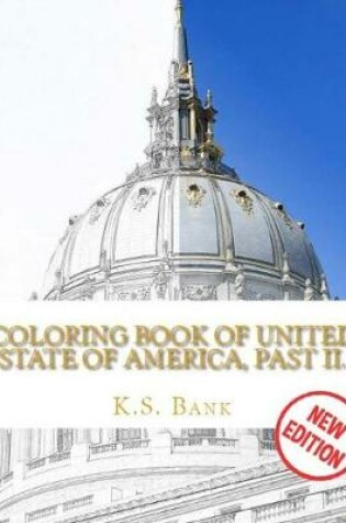 Cover of Coloring Book of United State of America, Past II. New Edition.