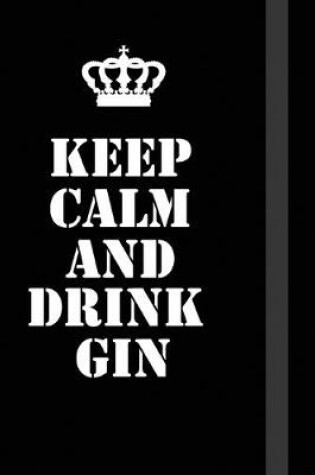 Cover of Keep Calm And drink gin