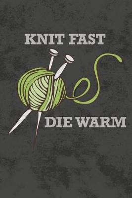 Book cover for Knit Fast Die Warm