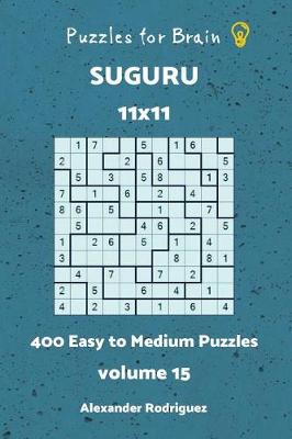 Book cover for Puzzles for Brain Suguru - 400 Easy to Medium 11x11 vol.15