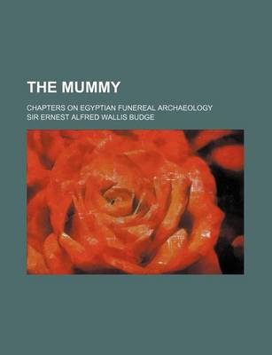 Book cover for The Mummy; Chapters on Egyptian Funereal Archaeology