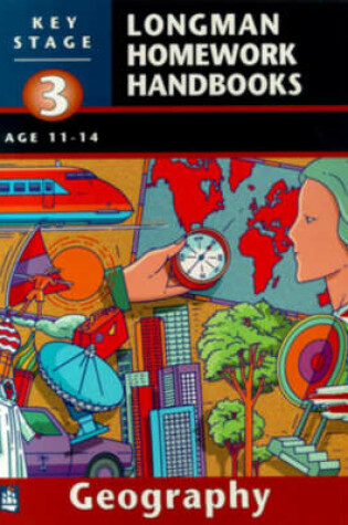 Cover of Longman Homework Handbooks: Key Stage 3 Geography