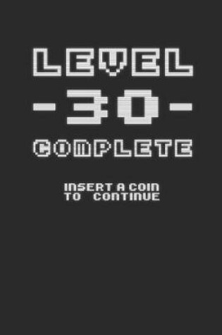 Cover of Level 30 Complete Journal - Funny Gamer Birthday Party Journal