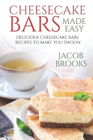 Cover of Cheesecake Bars Made Easy