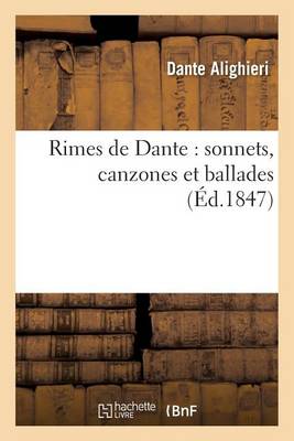 Book cover for Rimes de Dante: Sonnets, Canzones Et Ballades