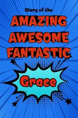 Book cover for Diary of the Amazing Awesome Fantastic Grace