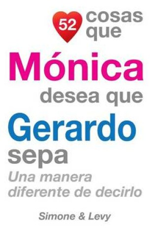 Cover of 52 Cosas Que Mónica Desea Que Gerardo Sepa