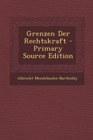 Cover of Grenzen Der Rechtskraft - Primary Source Edition