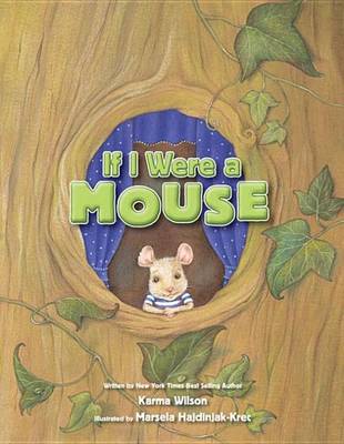 If I Were a Mouse by Karma Wilson