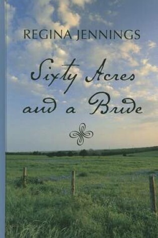 Cover of Sixty Acres and a Bride