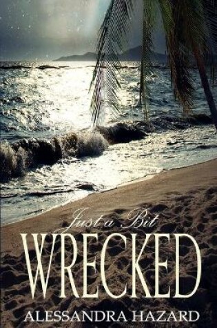 Cover of Just a Bit Wrecked
