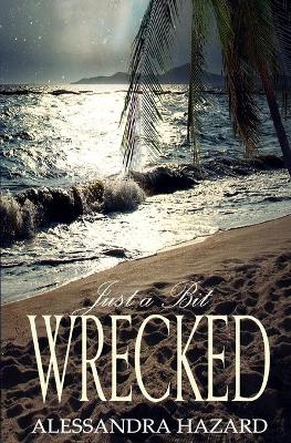 Book cover for Just a Bit Wrecked