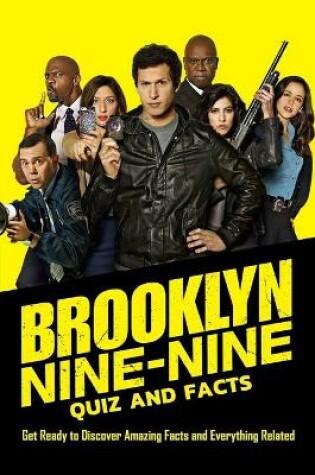 Cover of Brooklyn Nine-Nine Quiz and Facts