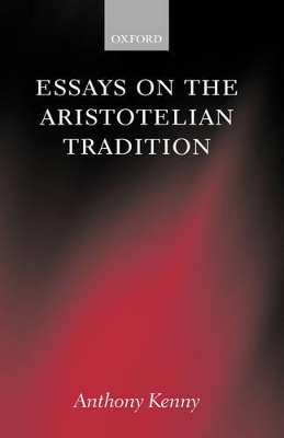 Book cover for Essays on the Aristotelian Tradition