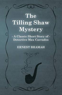 Book cover for The Tilling Shaw Mystery (A Classic Short Story of Detective Max Carrados)