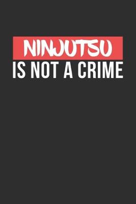 Book cover for Ninjutsu is not a Crime