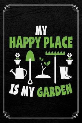 Book cover for My Happy Place Is My Garden