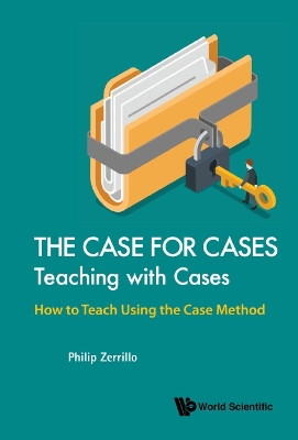 Book cover for Case For Cases, The: Teaching With Cases - How To Teach Using The Case Method