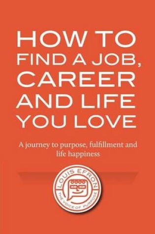 Cover of How to Find a Job, Career and Life You Love