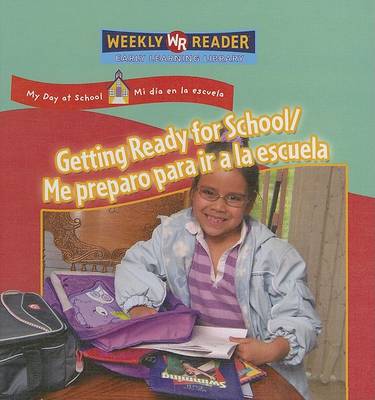 Book cover for Getting Ready for School / Me Preparo Para IR a la Escuela