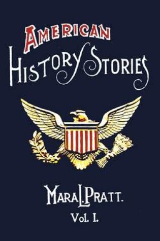 Cover of American History Stories, Volume I - with Original Illustrations