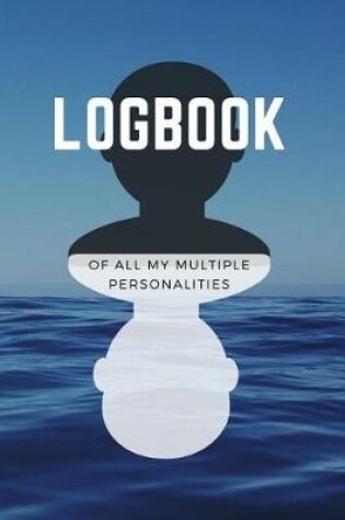 Cover of Logbook of All My Multiple Personalities