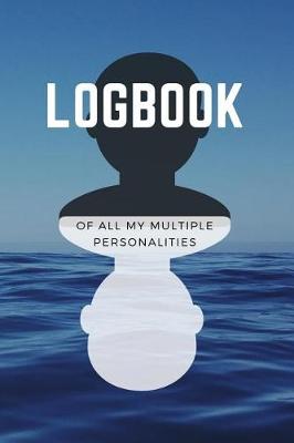 Book cover for Logbook of All My Multiple Personalities