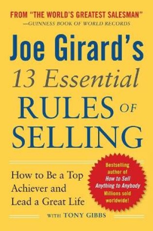 Cover of Joe Girard's 13 Essential Rules of Selling: How to Be a Top Achiever and Lead a Great Life