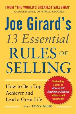 Book cover for Joe Girard's 13 Essential Rules of Selling: How to Be a Top Achiever and Lead a Great Life