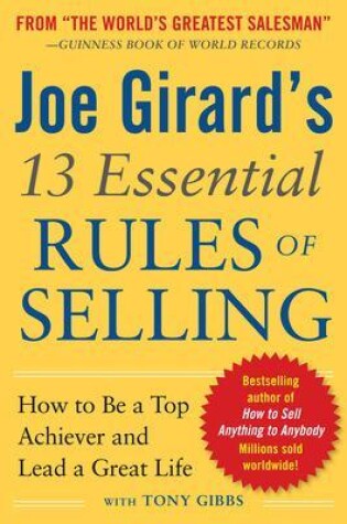 Cover of Joe Girard's 13 Essential Rules of Selling: How to Be a Top Achiever and Lead a Great Life