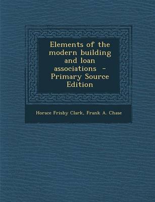 Book cover for Elements of the Modern Building and Loan Associations