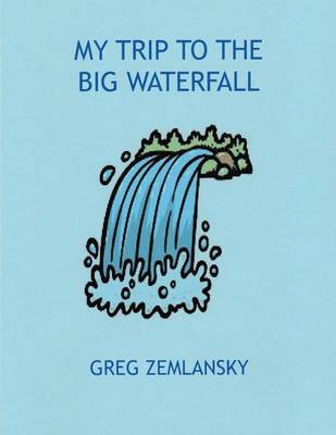 Book cover for My Trip To The Big Waterfall