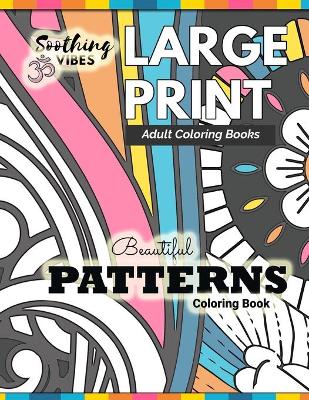 Book cover for LARGE PRINT Adult Coloring Books