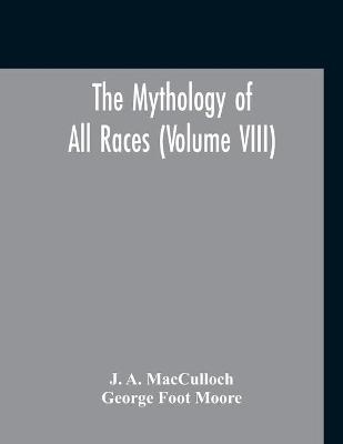 Book cover for The Mythology Of All Races (Volume VIII)