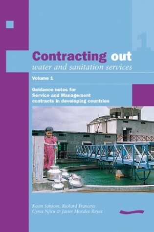 Cover of Contracting Out Water and Sanitation Services: Volume 1. Guidance notes for Service and Management contracts in developing countries
