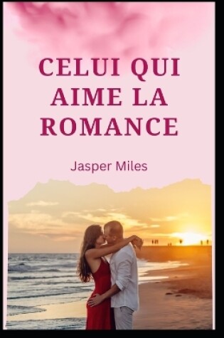 Cover of Celui qui aime la romance