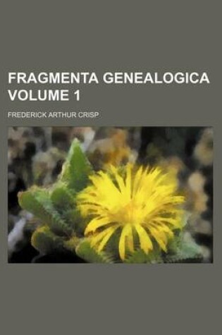 Cover of Fragmenta Genealogica Volume 1