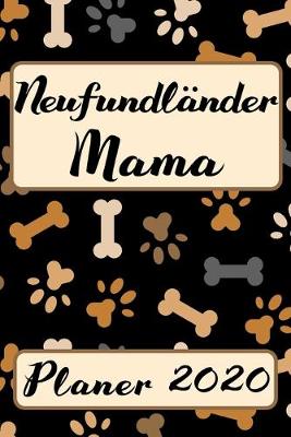 Book cover for NEUFUNDLÄNDER MAMA Planer 2020