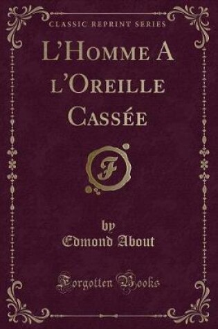 Cover of L'Homme a l'Oreille Cassée (Classic Reprint)