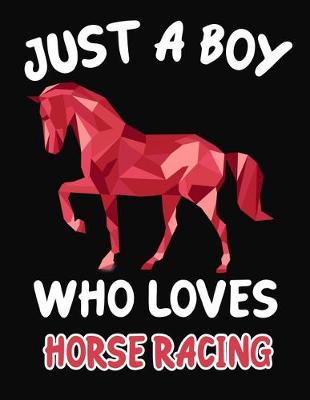 Book cover for Just a Boy Who Loves Horse racing