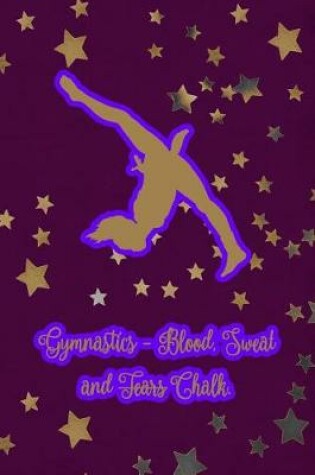 Cover of Gymnastics - Blood, Sweat and Tears Chalk.