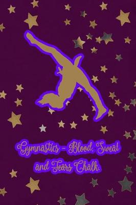 Book cover for Gymnastics - Blood, Sweat and Tears Chalk.