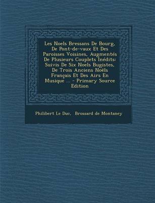 Book cover for Les Noels Bressans De Bourg, De Pont-de-vaux Et Des Paroisses Voisines, Augmentes De Plusieurs Couplets Inedits